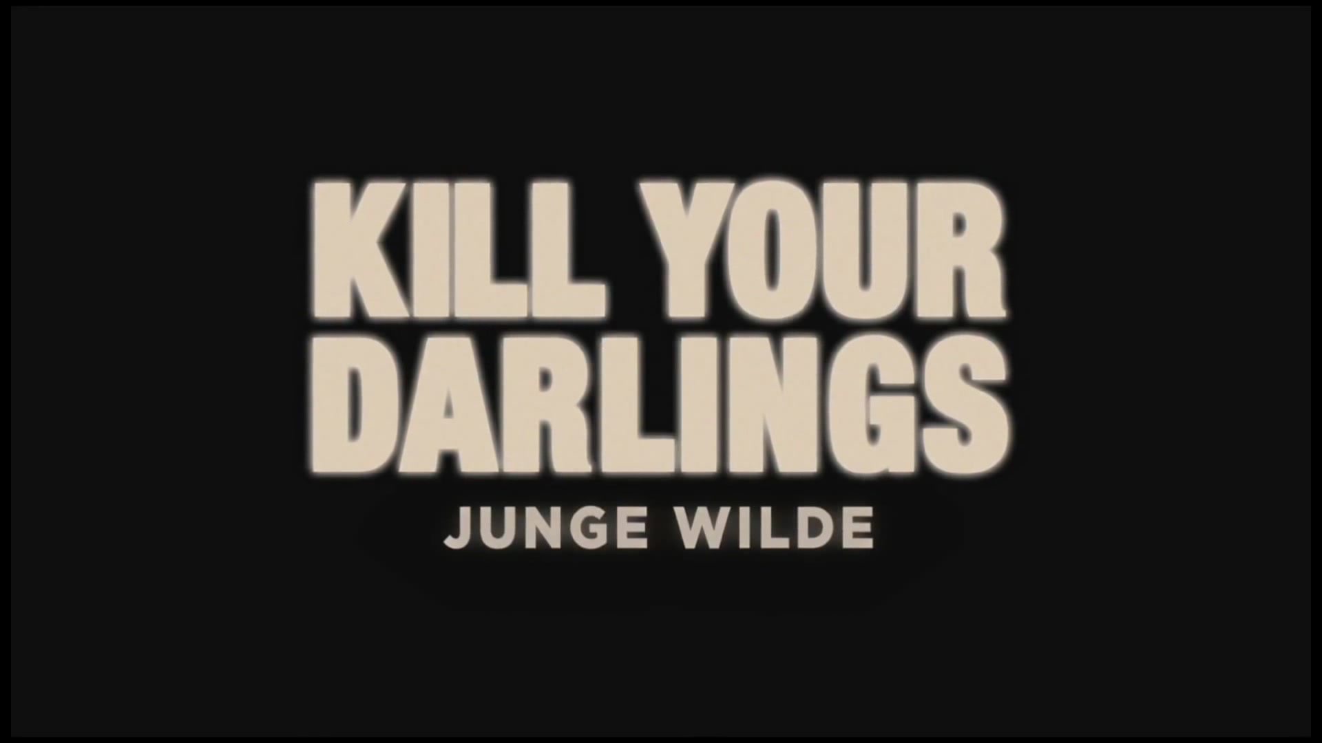 KILL_YOUR_DARLINGS_-_JUNGE_WILDE_german_254.jpg KILL_YOUR_DARLINGS_-_JUNGE_WILDE_german_254.jpg
